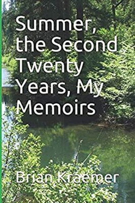 Summer, the Second Twenty Years, My Memoirs Paperback Brian Antho