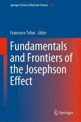 Fundamentals and Frontiers of the Josephson Effect Francesco Tafuri