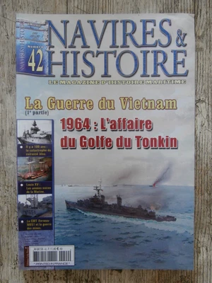 REVUE NAVIRES ET HISTOIRE N° 42 La guerre du Vietnam 1964 : l'affaire du golfe d - Photo 1/2