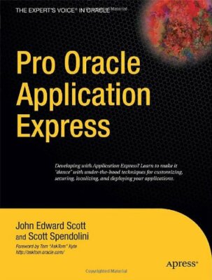 Pro Oracle Application Express (Expert's Voice in Oracle) By Joh