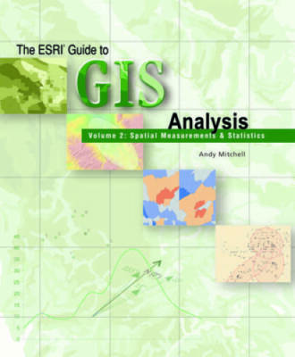 The Esri Guide to GIS Analysis, Volume 2: Spatial Measurements and Sta - GOOD