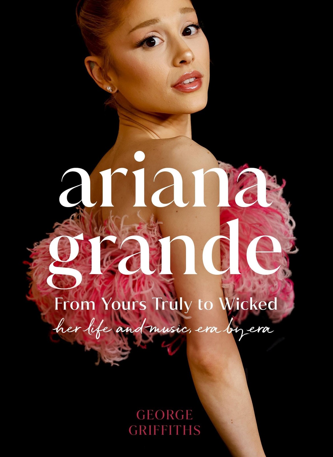 Ariana Grande by George Griffiths HARDBACK - Image 4