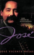 Jose: God Found Me in Los Angeles - Paperback By Rojas, Jose Vicente - VERY GOOD