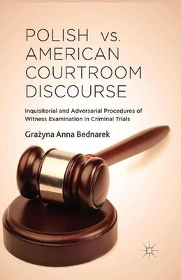 Polish vs. American Courtroom Discourse: Inquisitorial and Adversarial Procedure