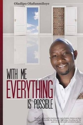 With Me Everything Is Possible: Discovering the Greater Self Within by Tokunbo A