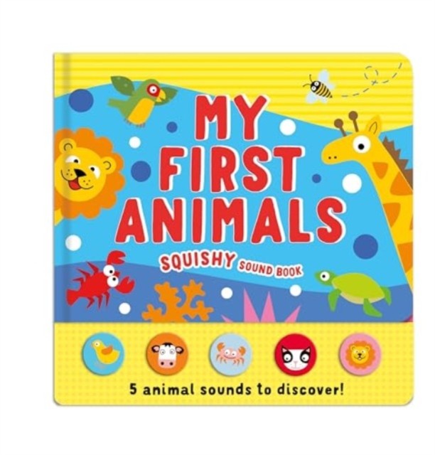 My First Animals Squishy Sound Book (Novelty book)