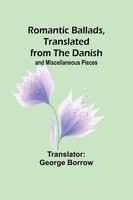 Romantic Ballads, Translated From The Danish; And Miscellaneous Pieces | Buch