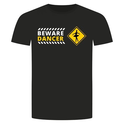 Beware Dancer T-Shirt - Tanzen Turnen Jazz Modern Walzer Stange Schild