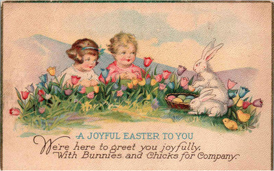 A Joyful Easter to You -Little Girls with Tulips, Bunnies and Easter Eggs- c1908