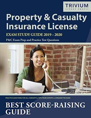 PROPERTY AND CASUALTY INSURANCE LICENSE EXAM STUDY GUIDE By Trivium P&c VG