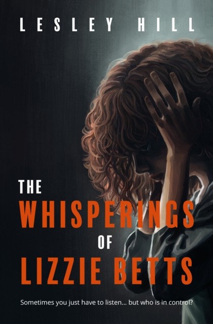 The Whisperings of Lizzie Betts by Lesley Hill (Paperback Book)