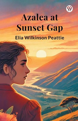 Azalea at Sunset Gap | Elia Wilkinson Peattie | Taschenbuch | Englisch | 2025