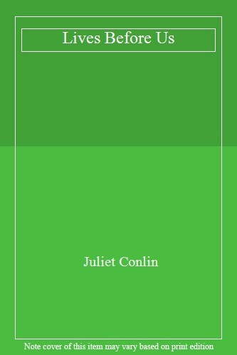 Lives Before Us,Juliet Conlin