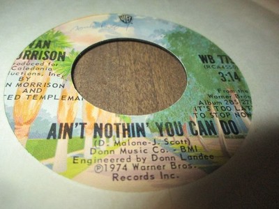 1974 VAN MORRISON Ain't Nothin' You Can Do US 7'' Warner Bros. 7797 VG+