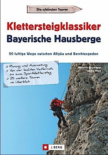Klettersteigklassiker Bayerische Hausberge - Heinrich Baureg ...