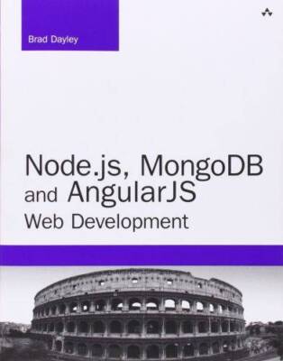 Node.js, MongoDB and AngularJS Web Development: The Definitive Guide to Building