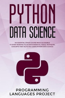 Python Data Science: An essential crash course made accessible to start working
