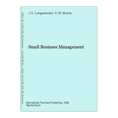 Small Business Management Longenecker, J.G. and C.W. Moore