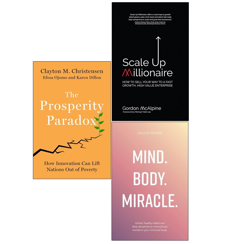 The Prosperity Paradox, Scale Up Millionaire, Mind Body Miracle 3 Books Set