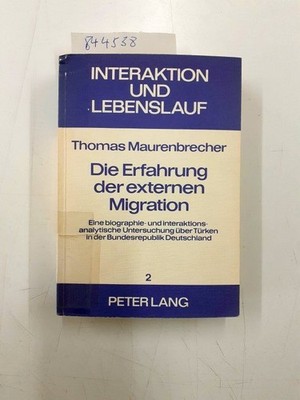 Die Erfahrung der externen Migration: Eine biographie- und interaktionsanalytisc