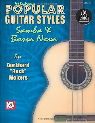 POPULAR GUITAR STYLES: SAMBA & BOSSA NOVA (POPULAR GUITAR By Burkhard Wolters