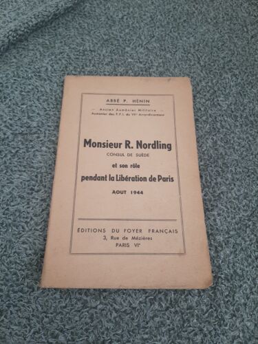 Monsieur R.NORDLING CONSUL DE SUÈDE ET SON RÔLE PENDANT LA LIBÉRATION AOÛT 1944