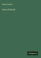 Pietro Fanfani | Cecco D'ascoli | Buch | Italienisch (2025) | Antigonos Verlag