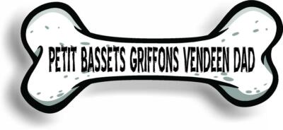 Dog Dad Petit Bassets Griffons Vendeen Bone Car Magnet Bumper Sticker 3''x7''