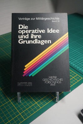 Die operative Idee und ihre Grundlagen : ausgewählte Operationen des Zweiten Wel
