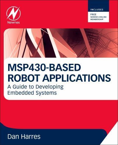 MSP430-based Robot Applications A Guide to Developing Embedded Systems Harres