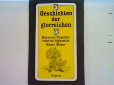 3 Geschichten der glorreichen 3. Chandler, Raymond, Patricia Highsmith und Henry