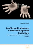 Yihunbelay Teshome | Conflict And Indigenous Conflict Management Institutions