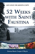 Arc 52 Weeks with  Saint Faustina Donna-Marie Cooper O’Boyle