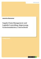 Supply-Chain-Management Und Logistik-Controlling. Abgrenzung,...