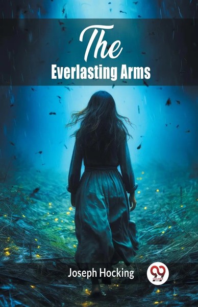 The Everlasting Arms | Joseph Hocking | Taschenbuch | Englisch | 2024-image