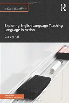 Exploring English Language Teaching: Language in Action... - Hall, Graham