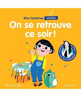 Mes histoires signées - On se retrouve ce soir: Apprends 20 signes avec @Little