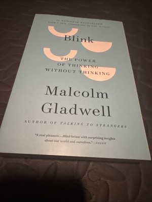 Blink : The Power of Thinking Without Thinking by Malcolm Gladwell 