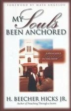 My Soul's Been Anchored - Paperback By Hicks  Jr., H. Beecher - GOOD