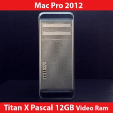 2012 Mac Pro | 3.46Ghz 12 Cores | 128GB RAM | 1TB SSD  | TITAN X 12G  Pascal