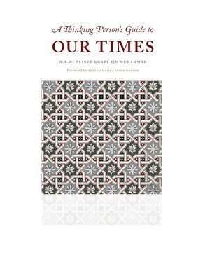 A Thinking Person's Guide to Our Times Forward by Shaykh Hamza Yusuf Hanson