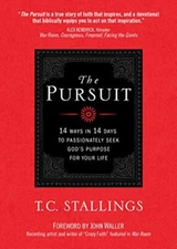 The Pursuit: 14 Ways in 14 Days to Pa..., T C Stallings