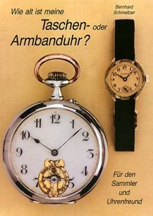 Wie alt ist meine Taschenuhr oder Armbanduhr? von S... | Buch | Zustand sehr gut