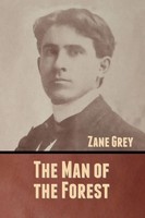The Man Of The Forest | Zane Grey | Taschenbuch | Kartoniert / Broschiert | 2020