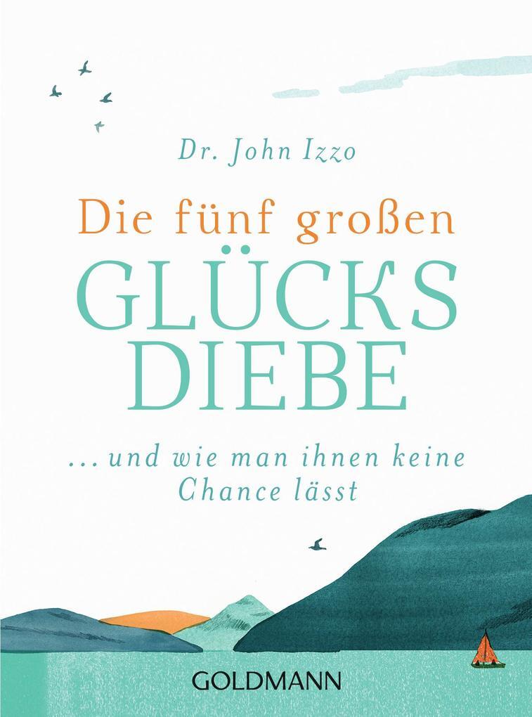 Thumbnail - Die Fünf Großen Glücksdiebe | John Izzo | 2021 | Deutsch