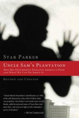 Uncle Sam's Plantation: How Big Government Enslaves America's Poor and Wh - GOOD