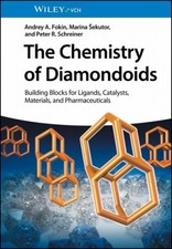 The Chemistry of Diamondoids|Andrey A. Fokin;...