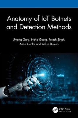 Umang Garg Neha Gupta Rajesh Singh Anita  Anatomy of IoT Botnets and (Paperback)