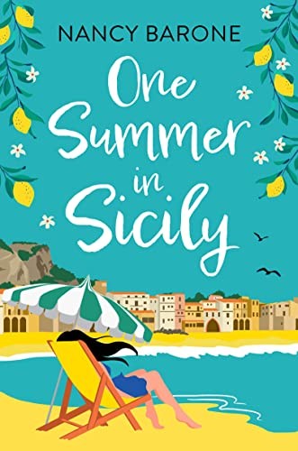 One Summer in Sicily: An absolutely perfect romantic read... - Barone, Nancy