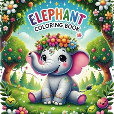 Elephant Coloring Book for Kids: Fun and Educational, Nature, and Wildlife, Feat